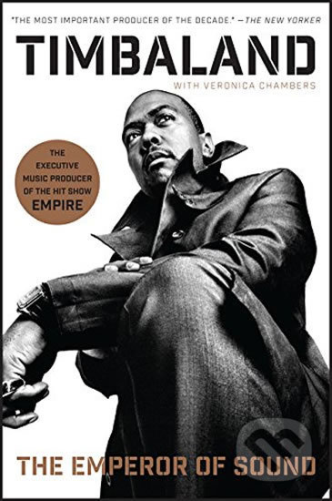 The Emperor of Sound - Timbaland, Veronica Chambers, HarperCollins, 2016