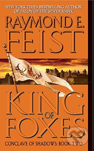 King of Foxes - Raymond E. Feist, HarperCollins, 2005
