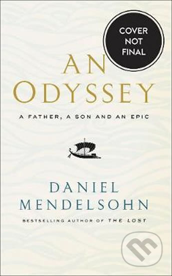 An Odyssey: A Father, A Son and an Epic - Daniel Mendelsohn, HarperCollins, 2018