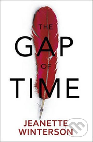 The Gap of Time - Jeanette Winterson, Hogarth, 2015