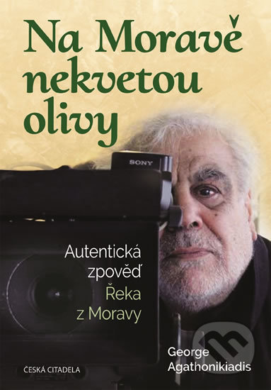 Na Moravě nekvetou olivy - George Agathonikiadis, Česká citadela, 2019