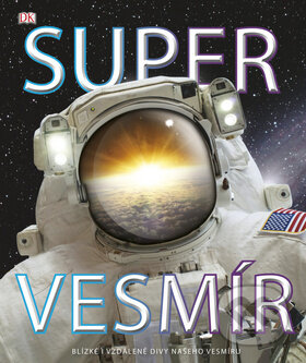 Super vesmír (Blízké i vzdálené divy našeho vesmíru) - kniha z kategorie Encyklopedie