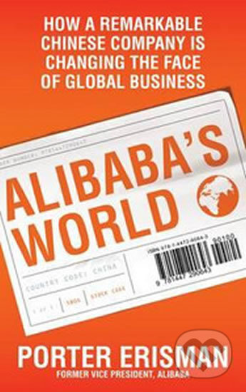Alibaba&#039;s World - Porter Erisman, MacMillan, 2015