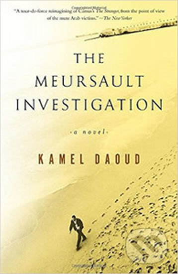 The Meursault Investigation - Kamel Daoud, Other Press, 2015