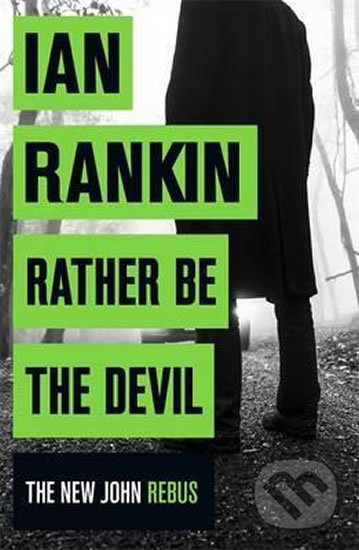 Rather be the Devil - Ian Rankin, Orion, 2016