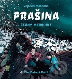 Prašina - Černý merkurit - Vojtěch Matocha, Tympanum, 2019