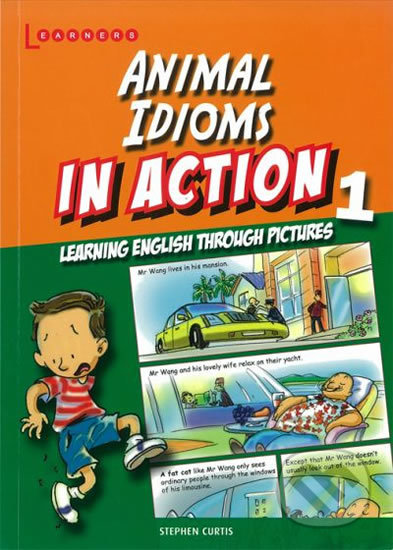 Animal Idioms in Action 1: Learning English through pictures - Stephen Curtis, Scholastic, 2011