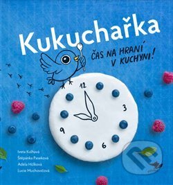 Kukuchařka - Adéla Hůlková, Iveta Kulhavá, Lucie Muchovičová, Štěpánka Paseková, Běžíliška, 2019