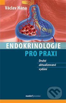 Endokrinologie pro praxi - Václav Hána, Maxdorf, 2019