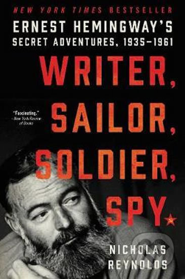Writer, Sailor, Soldier, Spy - Nicholas Reynolds, William Morrow, 2018