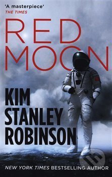 Red Moon - Kim Stanley Robinson, Orbit, 2019
