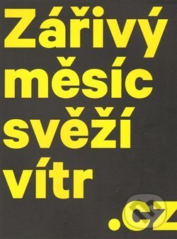 Zářivý měsíc svěží vítr.cz, Galerie Zdeněk Sklenář, 2014