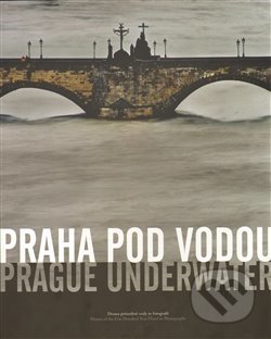 Praha pod vodou/Prague underwater, Czech Photo, 2013