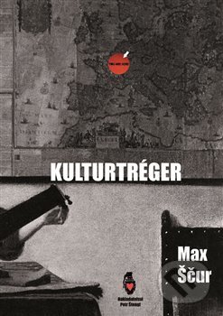 Kulturtréger - Max Ščur, Štengl Petr, 2013