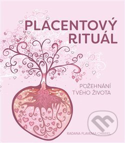 Placentový rituál - Radana Flavema Chariel, Radana Kolcová Třešňáková, 2019