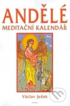 Andělé meditační kalendář 2005 - nástěnný kalendář - Václav Ježek, Fontána, 2004