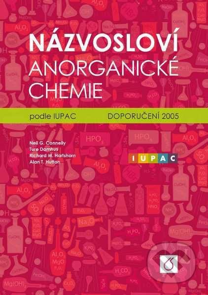 Názvosloví anorganické chemie podle IUPAC - Neil G. Connelly, Vydavatelství VŠCHT, 2018