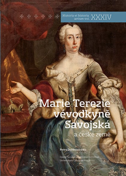 Marie Terezie vévodkyně Savojská a české země - Petra Oulíková, Nakladatelství Lidové noviny, 2019
