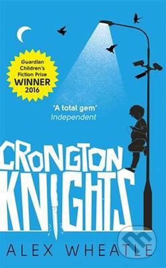 Crongton Knights - Alex Wheatle, Little, Brown, 2016
