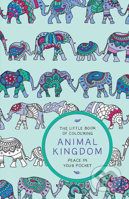 The Little Book of Colouring: Animal Kingdom (Peace in Your Pocket) - kniha z kategorie Hobby