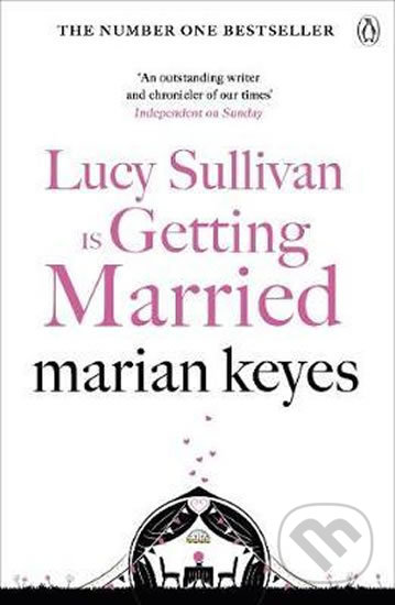 Lucy Sullivan is Getting Married - Marian Keyes, Penguin Books, 2017