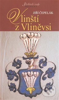 Vlinští z Vliněvsi - Jiří Čepelák, Regionální muzeum Mělník, 2008