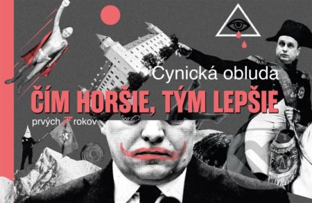 Čím horšie, tým lepšie (Cynická obluda, prvých sedem rokov) - kniha z kategorie Společenská beletrie