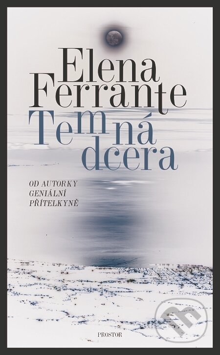 Temná dcera - Elena Ferrante, Prostor, 2019