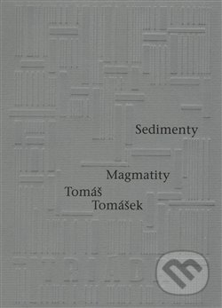Sedimenty Magmatity - Tomáš Tomášek - kniha z kategorie Poezie