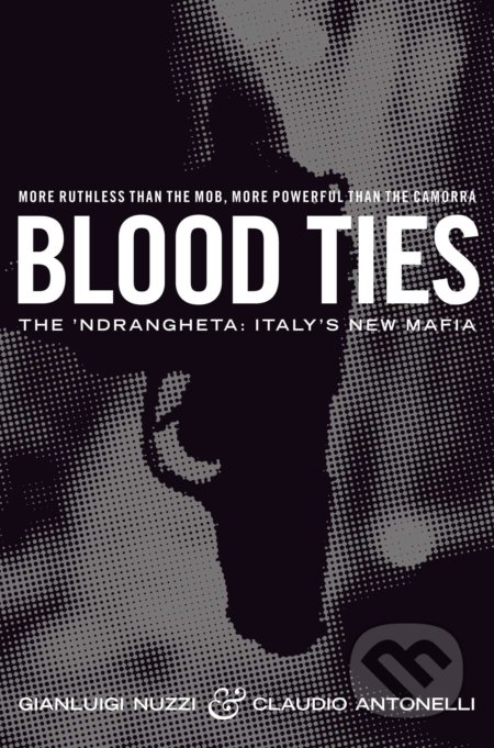 Blood Ties - Claudio Antonelli, Gianluigi Nuzzi, Pan Macmillan, 2012