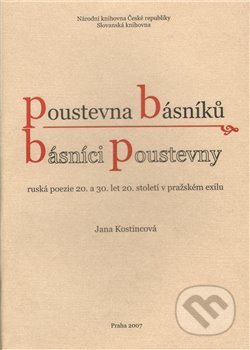 Poustevna básníků - básníci poustevny - Jana Kostincová, Národní knihovna ČR, 2009