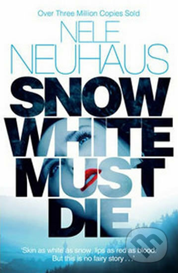 Snow White Must Die - Nele Neuhaus, Pan Macmillan, 2013