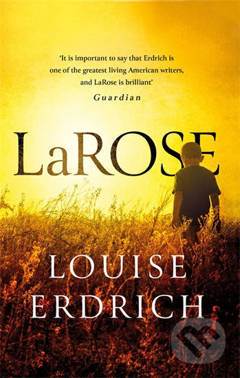 LaRose  - Louise Erdrich, Little, Brown, 2017