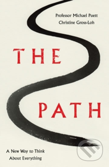 The Path (A New Way to Think About Everything) - Michael Puett, Christine Gross-Loh - kniha z kategorie Filozofie