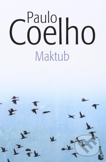 Maktub  - Paulo Coelho, Booket, 2014