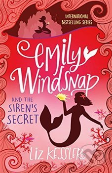 Emily Windsnap and the Siren&#039;s Secret: Book4 - Liz Kesslerová, Orion, 2018