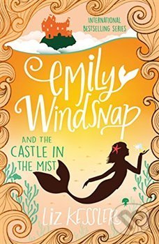 Emily Windsnap and the Castle in the Mist: Book 3 - Liz Kesslerová, Orion, 2018