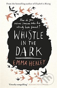 Whistle in the Dark - Emma Healey, Penguin Books, 2018