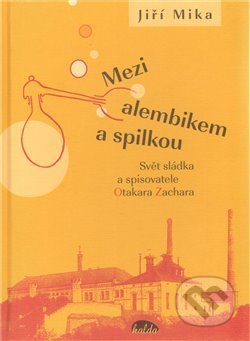 Mezi alembikem a spilkou - Jiří Míka, Halda, 2012
