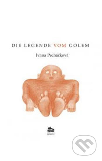 La légende de Golem: Legenda o Golemovi - Ivana Pecháčková, Meander, 2017
