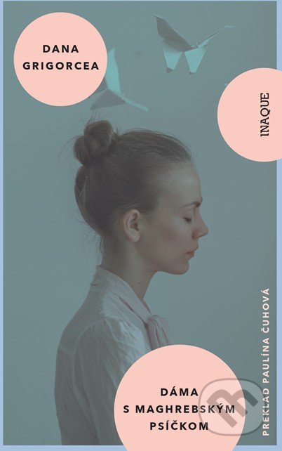 Dáma s maghrebským psíčkom - Dana Grigorcea
