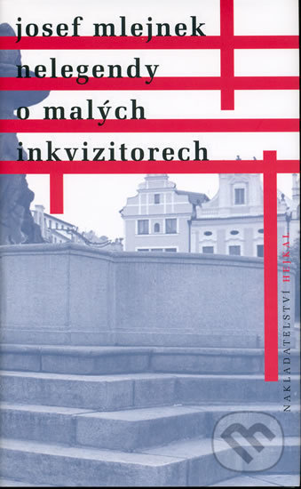 Nelegendy o malých inkvizitorech - Josef Mlejnek, Hejkal, 2005