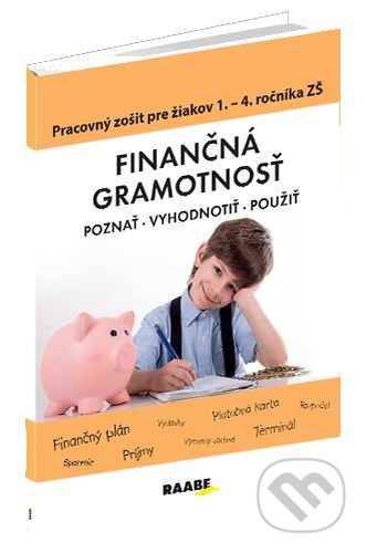 Finančná gramotnosť – pracovný zošit pre žiakov 1. – 4. ročníka ZŠ - Mária Kubovičová, Raabe, 2019
