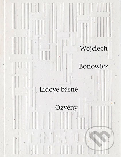 Lidové básně: Ozvěny - Wojciech Bonowicz, Triáda, 2015