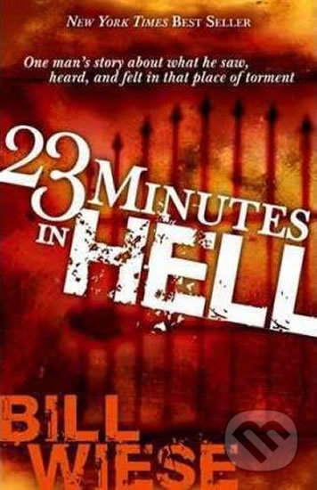 23 Minutes In Hell - Bill Wiese, Charisma House, 2006