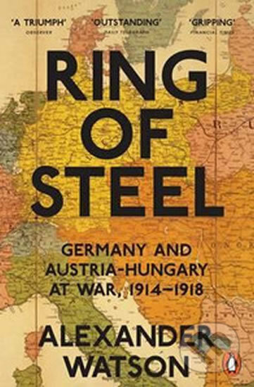 Ring of Steel - Alexander Watson, Penguin Books, 2015