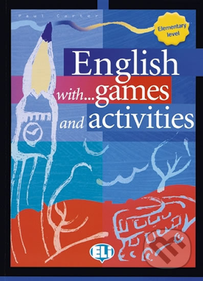 English with... games and activities: Elementary - Paul Carter, Eli, 2002