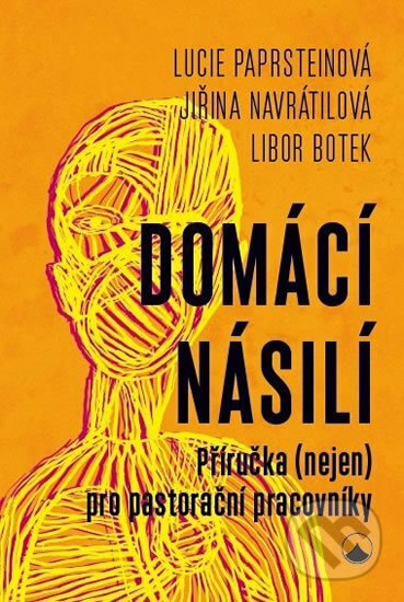 Domácí násilí - Libor Botek Jřina, Navrátilová Lucie, Paprsteinová, Karmelitánské nakladatelství, 2019