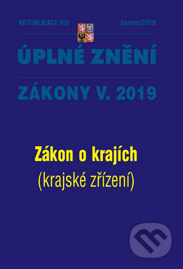 Úplné znění zákony V. 2019: Zákon o krajích (krajské zřízení)