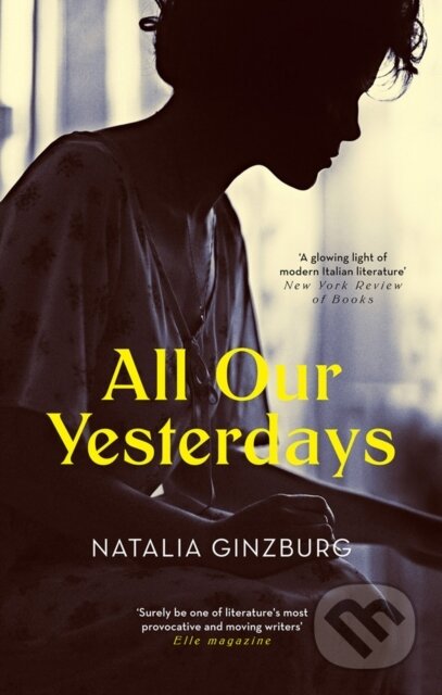 Kniha: All Our Yesterdays (Natalia Ginzburg). Apollo, 2018